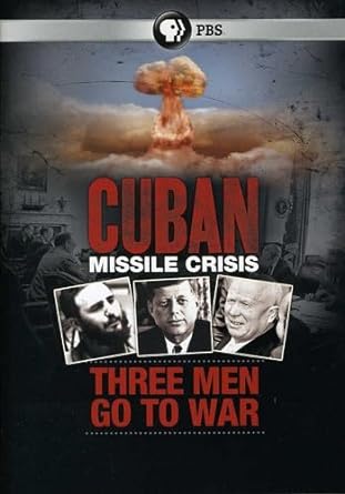 Cuban Missile Crisis : Three Men Go to War